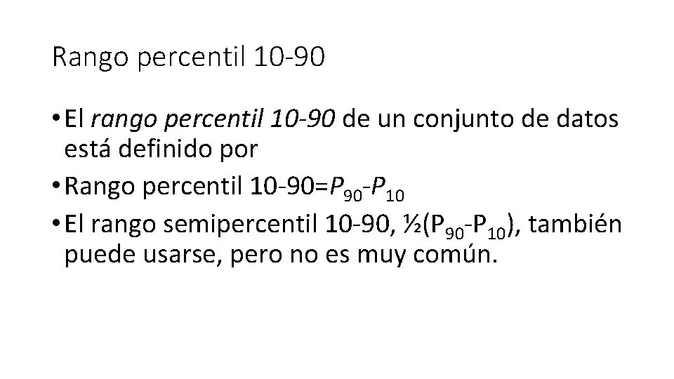 Rango percentil 10 -90 • El rango percentil 10 -90 de un conjunto de