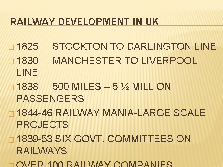 RAILWAY DEVELOPMENT IN UK � 1825 � 1830 STOCKTON TO DARLINGTON LINE MANCHESTER TO