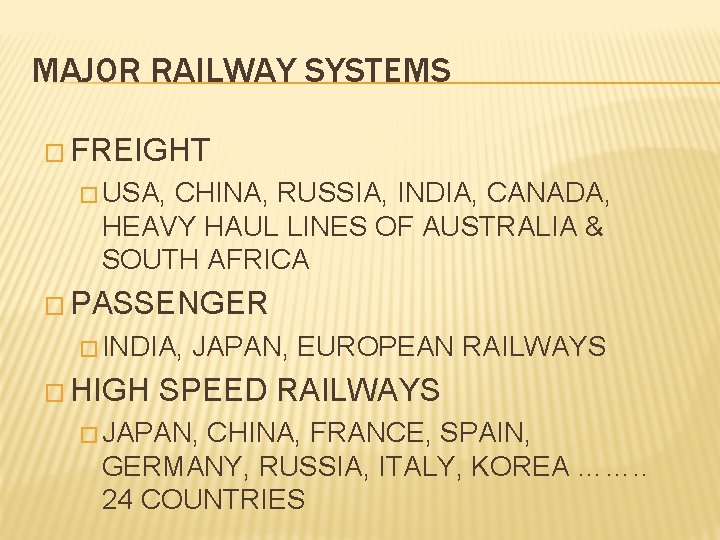 MAJOR RAILWAY SYSTEMS � FREIGHT � USA, CHINA, RUSSIA, INDIA, CANADA, HEAVY HAUL LINES