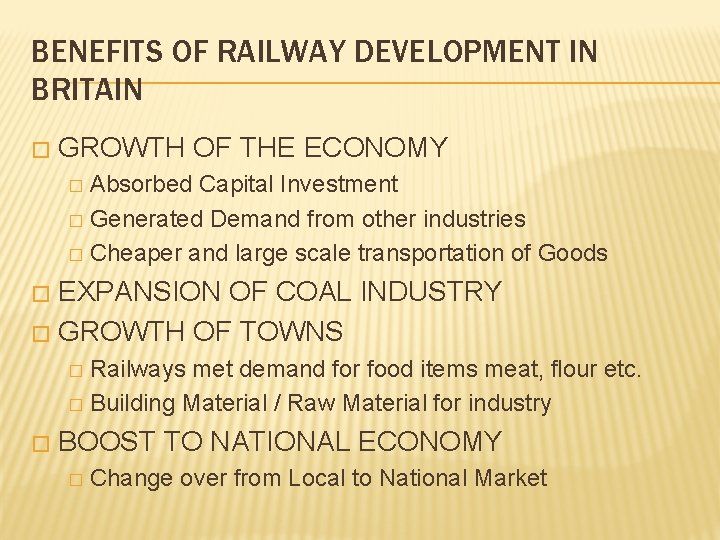 BENEFITS OF RAILWAY DEVELOPMENT IN BRITAIN � GROWTH OF THE ECONOMY Absorbed Capital Investment