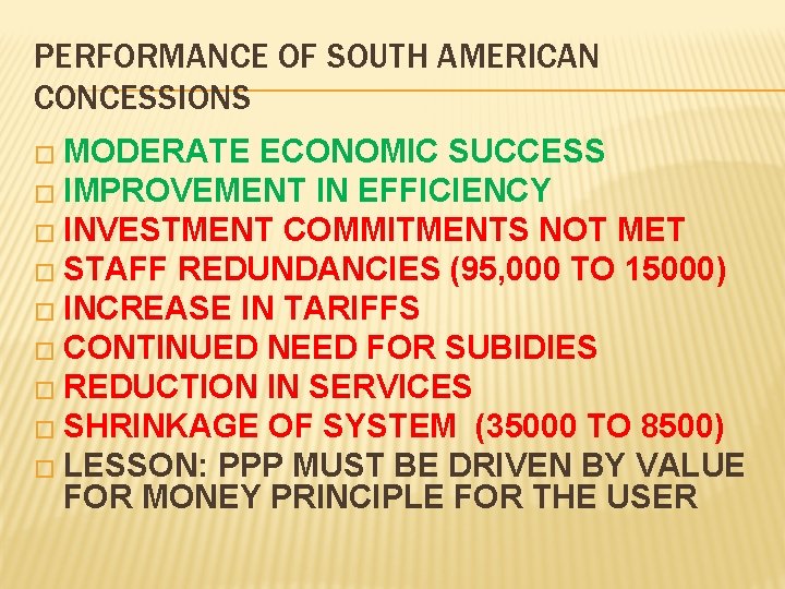 PERFORMANCE OF SOUTH AMERICAN CONCESSIONS � MODERATE ECONOMIC SUCCESS � IMPROVEMENT IN EFFICIENCY �
