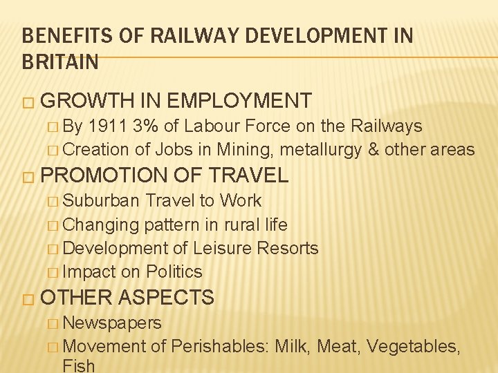 BENEFITS OF RAILWAY DEVELOPMENT IN BRITAIN � GROWTH IN EMPLOYMENT � By 1911 3%