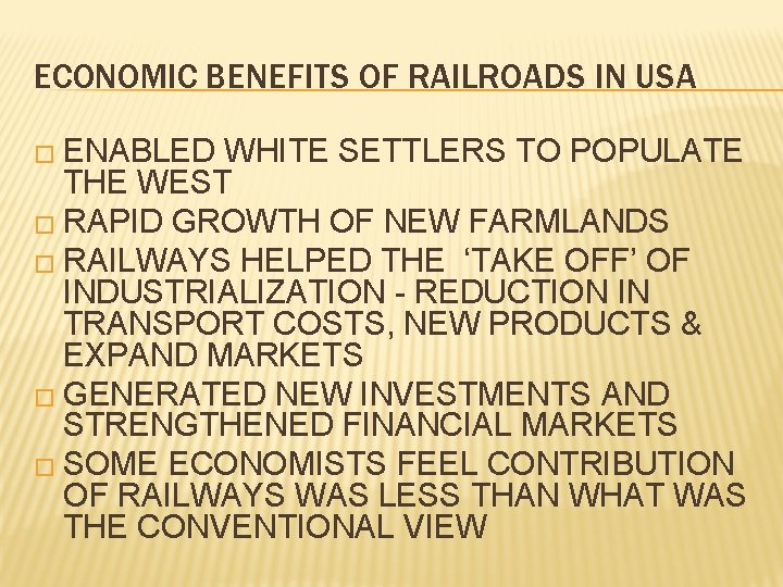 ECONOMIC BENEFITS OF RAILROADS IN USA � ENABLED WHITE SETTLERS TO POPULATE THE WEST