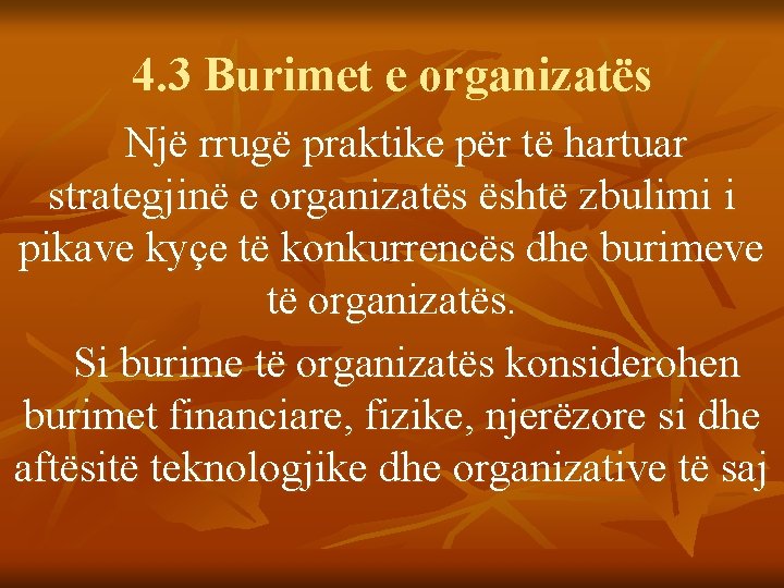 4. 3 Burimet e organizatës Një rrugë praktike për të hartuar strategjinë e organizatës