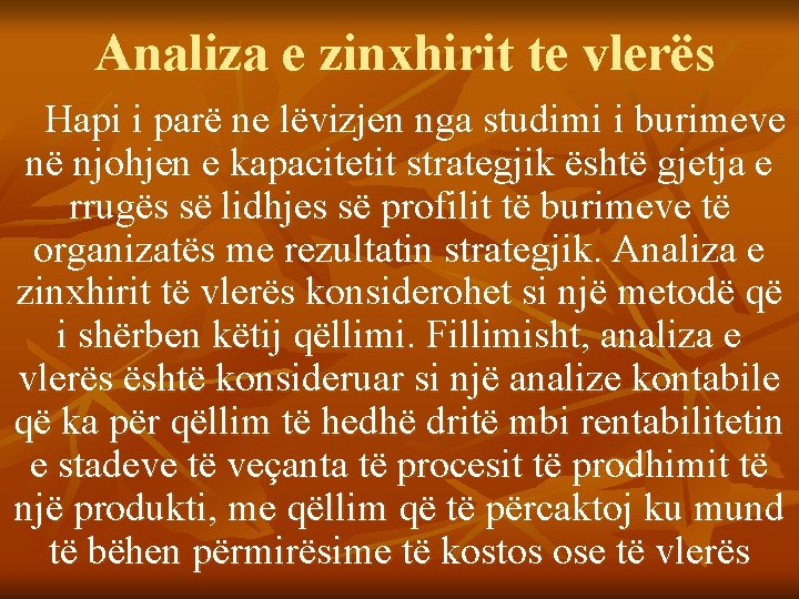 Analiza e zinxhirit te vlerës Hapi i parë ne lëvizjen nga studimi i burimeve