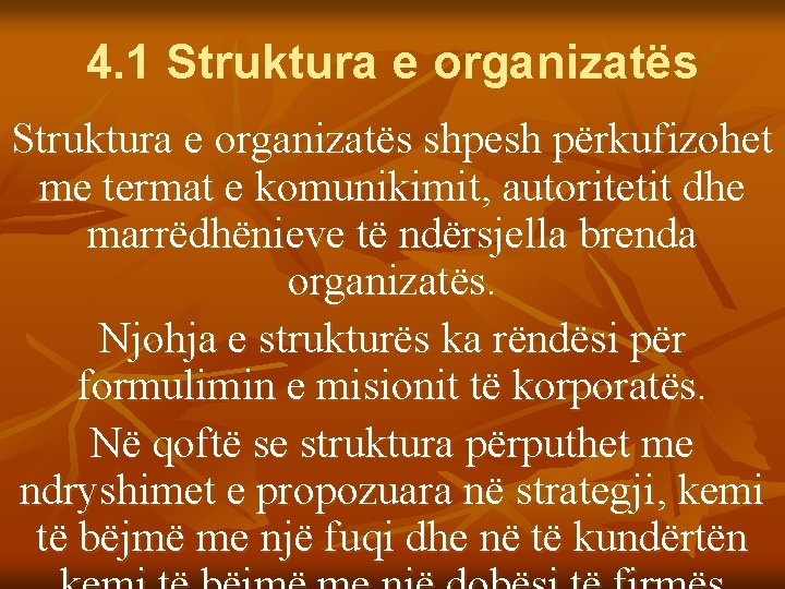 4. 1 Struktura e organizatës shpesh përkufizohet me termat e komunikimit, autoritetit dhe marrëdhënieve