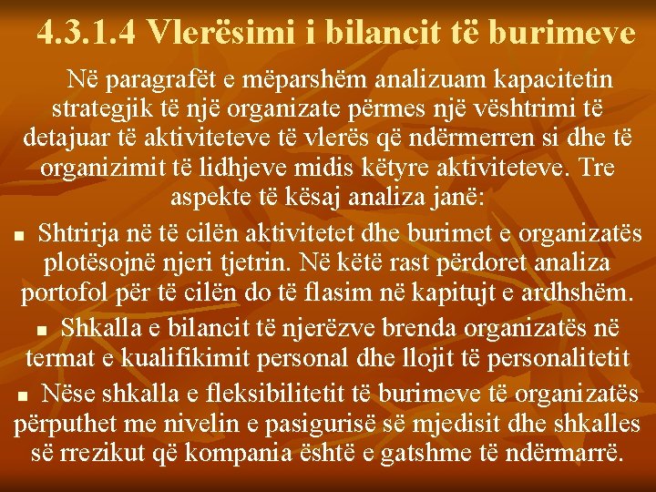 4. 3. 1. 4 Vlerësimi i bilancit të burimeve Në paragrafët e mëparshëm analizuam