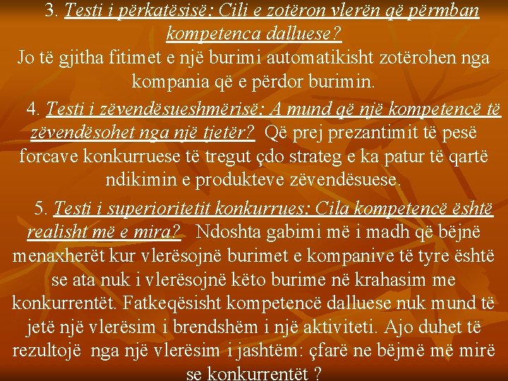 3. Testi i përkatësisë: Cili e zotëron vlerën që përmban kompetenca dalluese? Jo të