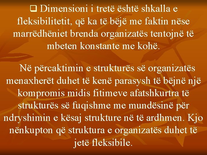 q Dimensioni i tretë është shkalla e fleksibilitetit, që ka të bëjë me faktin