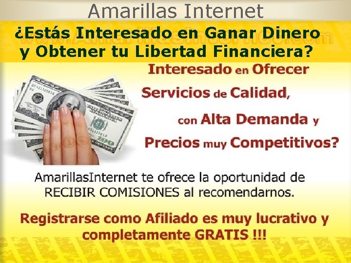 Amarillas Internet ¿Estás Interesado en Ganar Dinero y Obtener tu Libertad Financiera? 