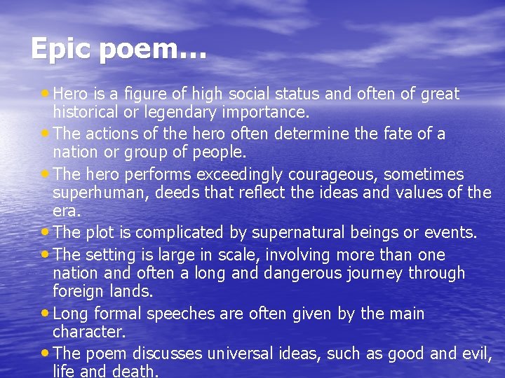 Epic poem… • Hero is a figure of high social status and often of