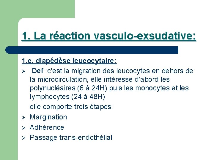 1. La réaction vasculo-exsudative: 1. c. diapédèse leucocytaire: Ø Def : c’est la migration