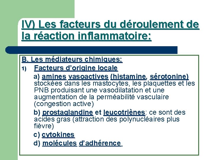 IV) Les facteurs du déroulement de la réaction inflammatoire: B. Les médiateurs chimiques: 1)