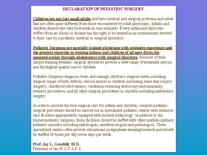 DECLARATION OF PEDIATRIC SURGERY Children are not just small adults and have medical and