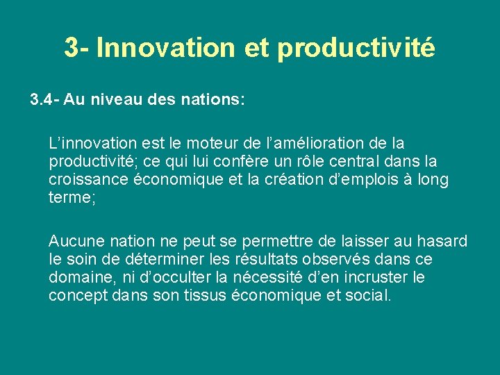 3 - Innovation et productivité 3. 4 - Au niveau des nations: L’innovation est