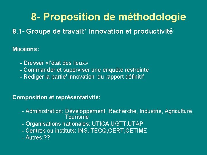 8 - Proposition de méthodologie 8. 1 - Groupe de travail: ' Innovation et