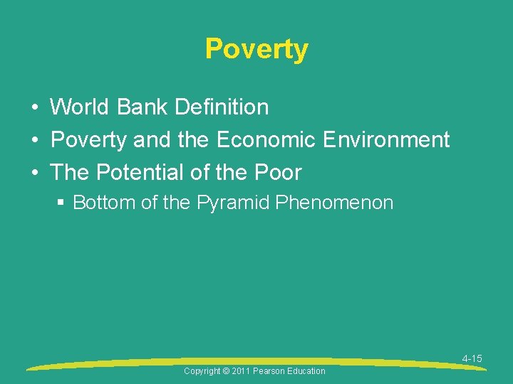 Poverty • World Bank Definition • Poverty and the Economic Environment • The Potential