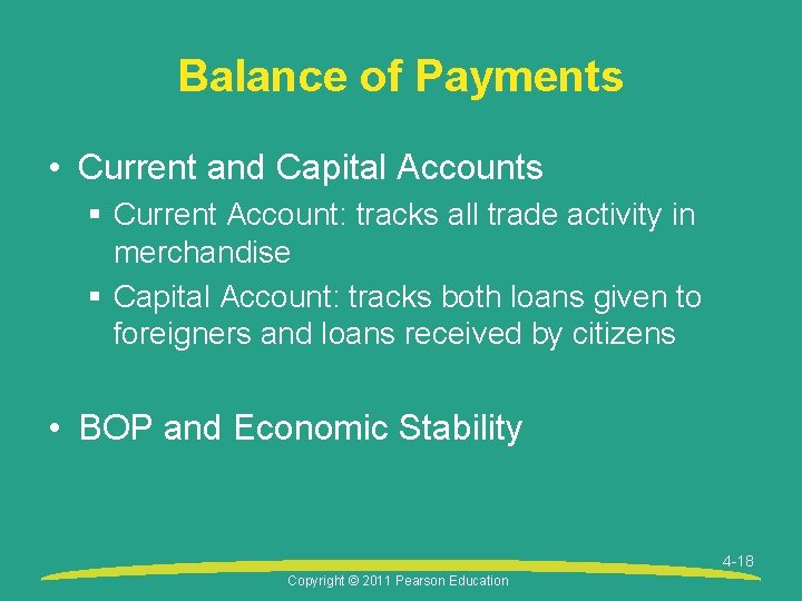 Balance of Payments • Current and Capital Accounts § Current Account: tracks all trade