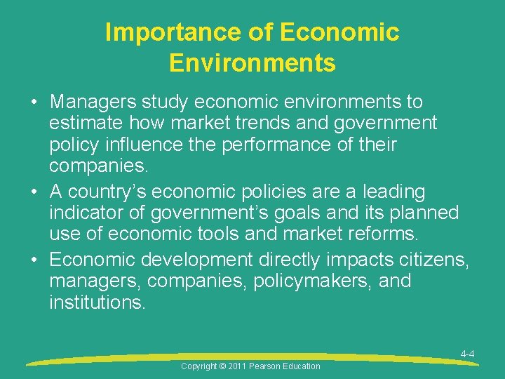 Importance of Economic Environments • Managers study economic environments to estimate how market trends