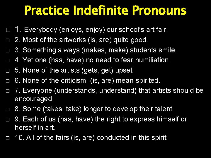 Practice Indefinite Pronouns � � � � � 1. Everybody (enjoys, enjoy) our school’s