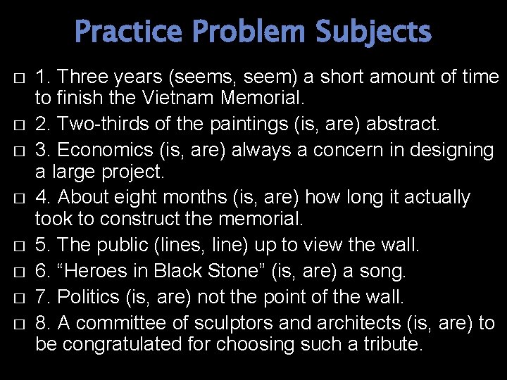 Practice Problem Subjects � � � � 1. Three years (seems, seem) a short