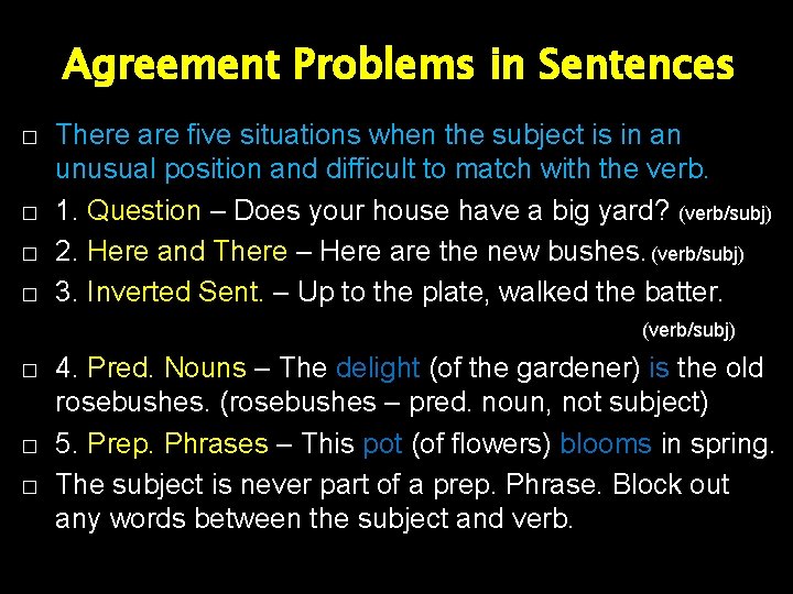 Agreement Problems in Sentences � � There are five situations when the subject is