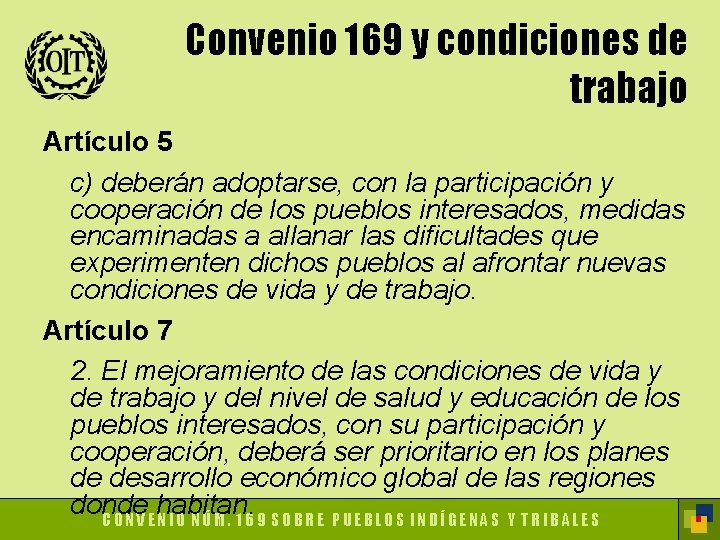 Convenio 169 y condiciones de trabajo Artículo 5 c) deberán adoptarse, con la participación
