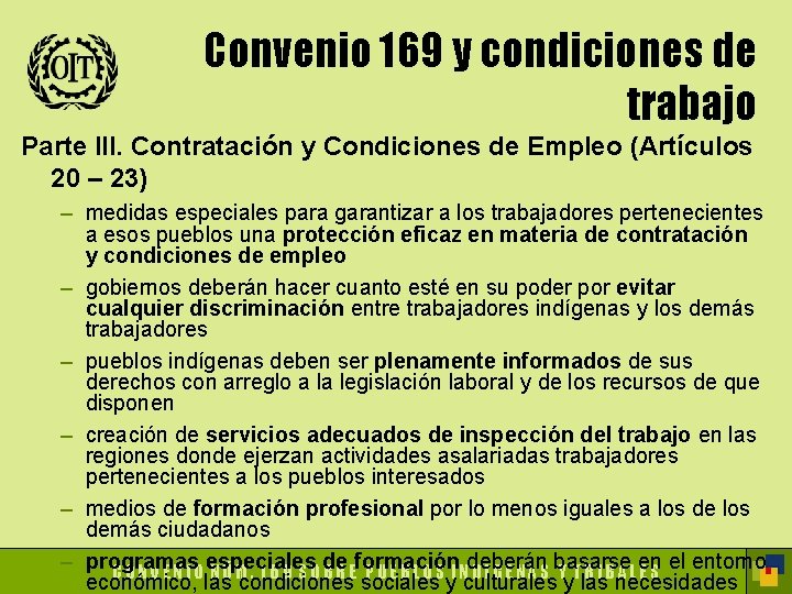 Convenio 169 y condiciones de trabajo Parte III. Contratación y Condiciones de Empleo (Artículos