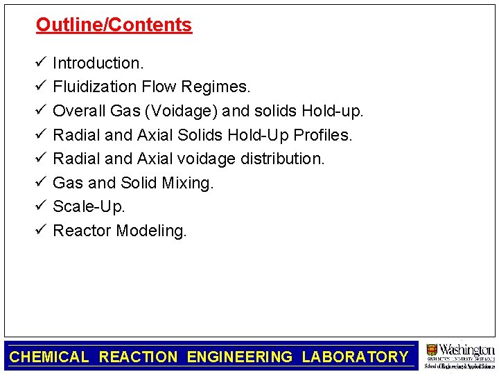 Outline/Contents ü ü ü ü Introduction. Fluidization Flow Regimes. Overall Gas (Voidage) and solids