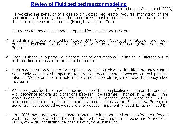 Review of Fluidized bed reactor modeling (Mahecha and Grace et al. 2006). Predicting the
