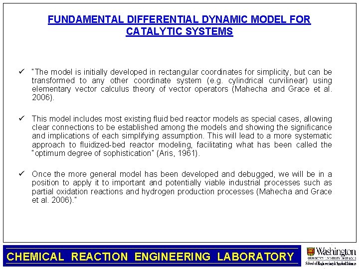 FUNDAMENTAL DIFFERENTIAL DYNAMIC MODEL FOR CATALYTIC SYSTEMS ü “The model is initially developed in