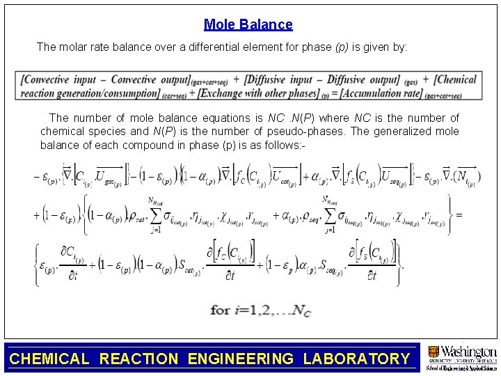 Mole Balance The molar rate balance over a differential element for phase (p) is