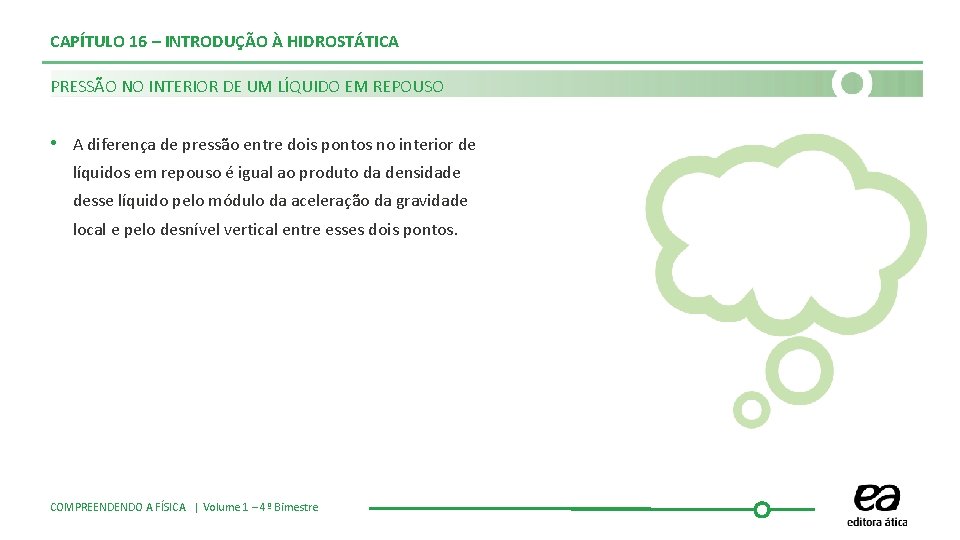 CAPÍTULO 16 – INTRODUÇÃO À HIDROSTÁTICA PRESSÃO NO INTERIOR DE UM LÍQUIDO EM REPOUSO