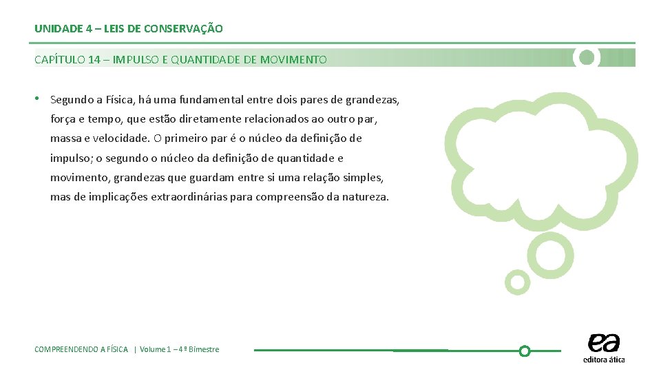 UNIDADE 4 – LEIS DE CONSERVAÇÃO CAPÍTULO 14 – IMPULSO E QUANTIDADE DE MOVIMENTO