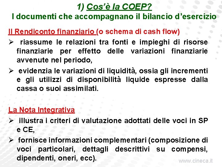 1) Cos’è la COEP? I documenti che accompagnano il bilancio d’esercizio Il Rendiconto finanziario