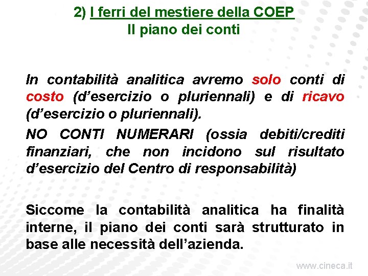 2) I ferri del mestiere della COEP Il piano dei conti In contabilità analitica