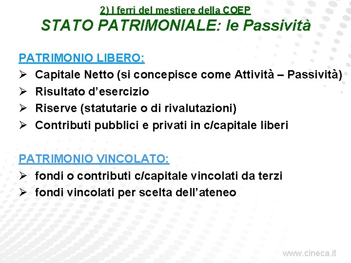 2) I ferri del mestiere della COEP STATO PATRIMONIALE: le Passività PATRIMONIO LIBERO: Ø