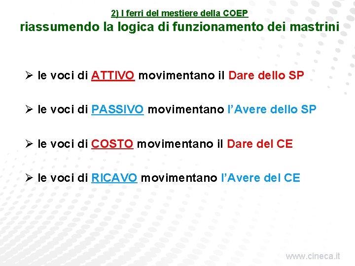 2) I ferri del mestiere della COEP riassumendo la logica di funzionamento dei mastrini