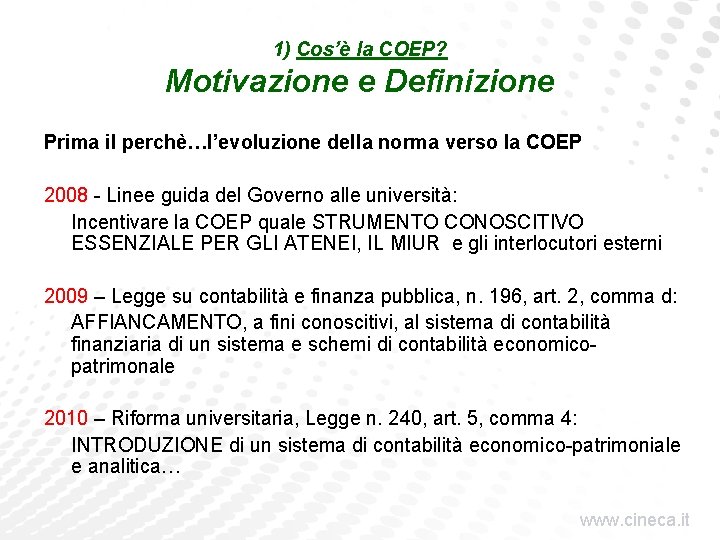 1) Cos’è la COEP? Motivazione e Definizione Prima il perchè…l’evoluzione della norma verso la