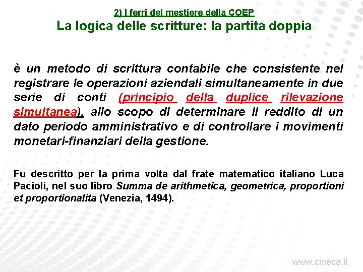 2) I ferri del mestiere della COEP La logica delle scritture: la partita doppia