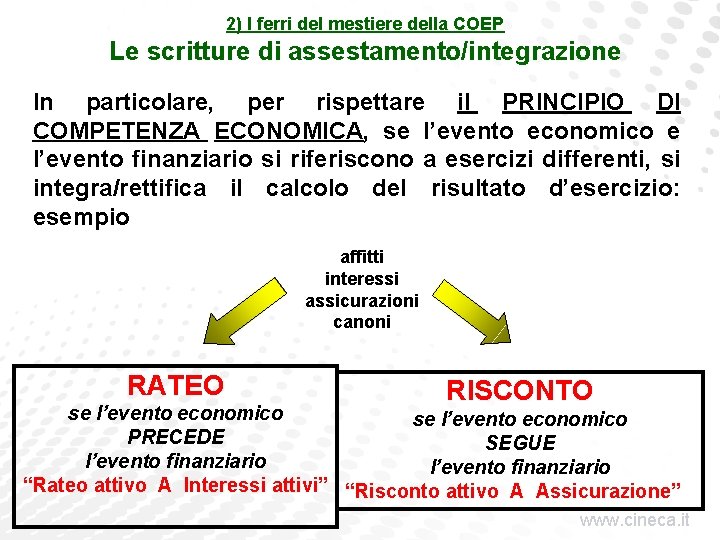 2) I ferri del mestiere della COEP Le scritture di assestamento/integrazione In particolare, per