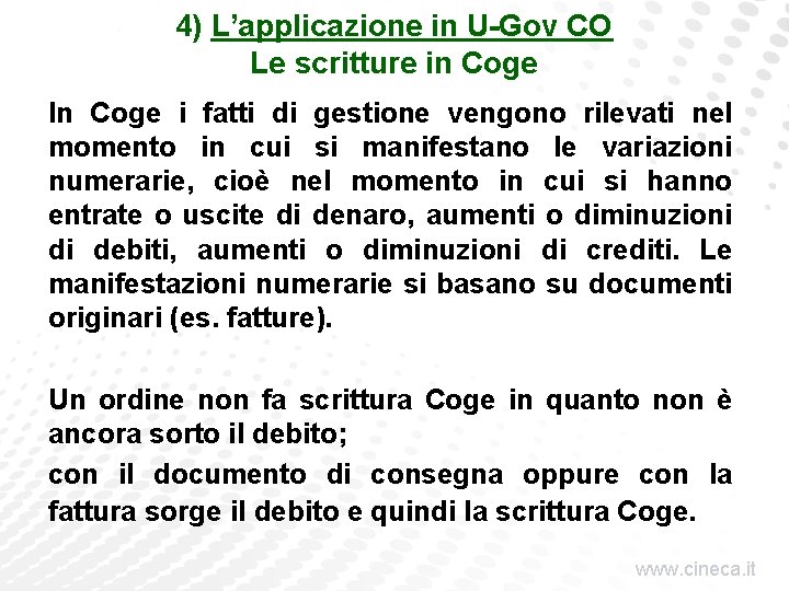 4) L’applicazione in U-Gov CO Le scritture in Coge In Coge i fatti di