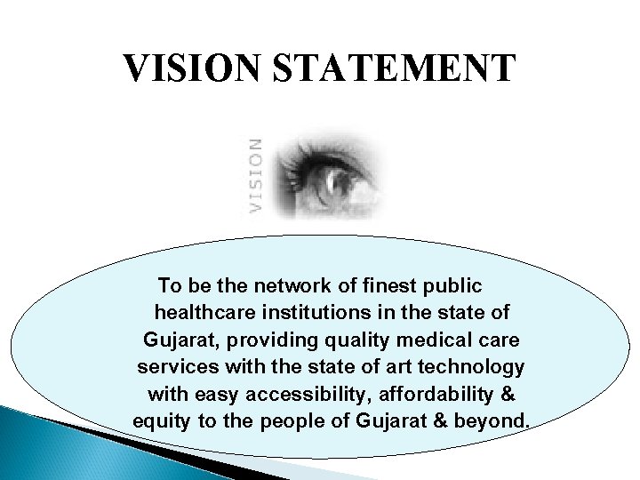 VISION STATEMENT To be the network of finest public healthcare institutions in the state