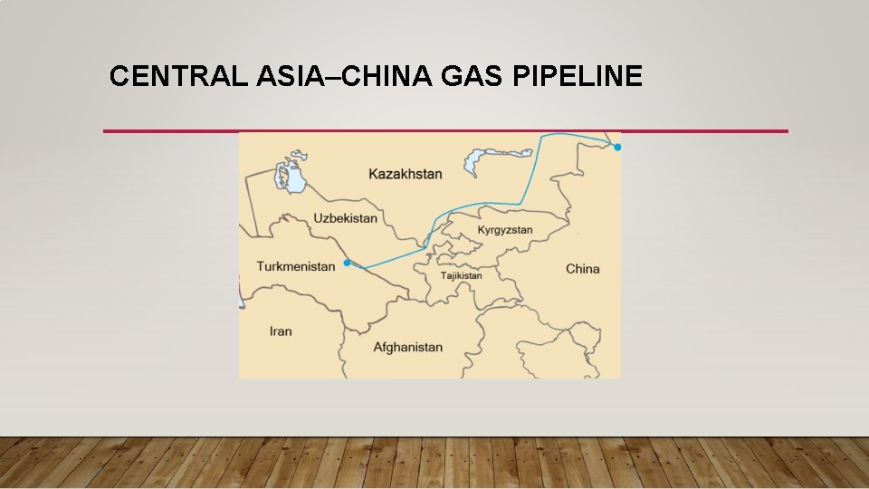 CENTRAL ASIA–CHINA GAS PIPELINE 