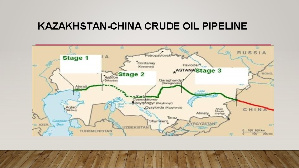 KAZAKHSTAN-CHINA CRUDE OIL PIPELINE 