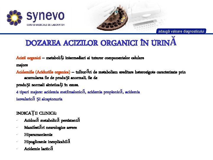 DOZAREA ACIZILOR ORGANICI ÎN URINĂ Acizii organici – metaboliţi intermediari ai tuturor componentelor celulare