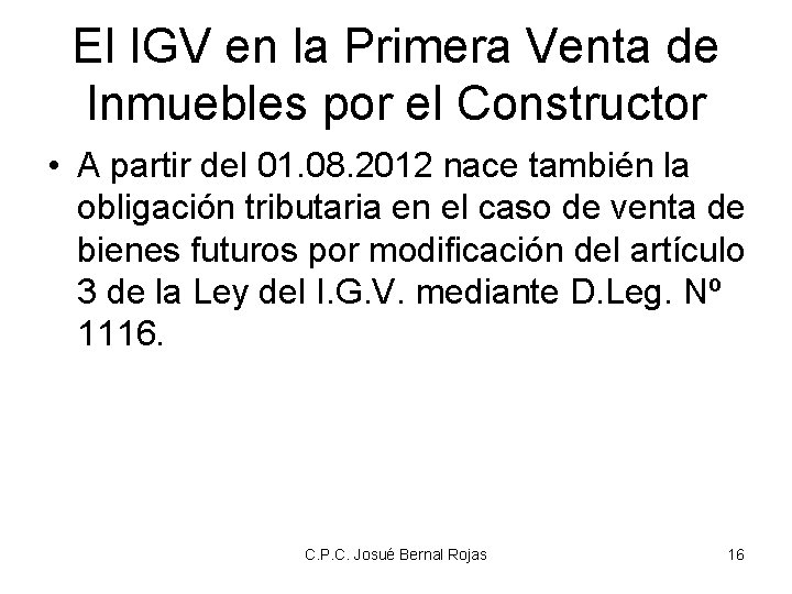 El IGV en la Primera Venta de Inmuebles por el Constructor • A partir