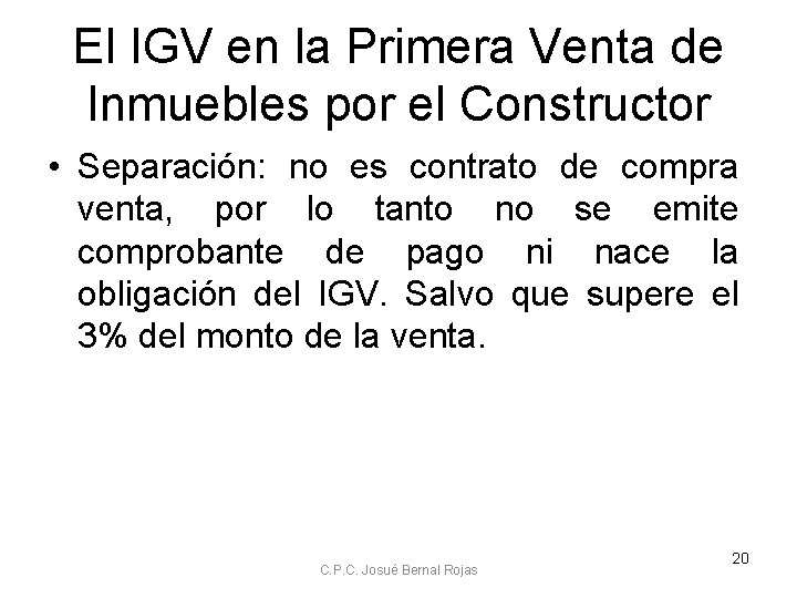 El IGV en la Primera Venta de Inmuebles por el Constructor • Separación: no