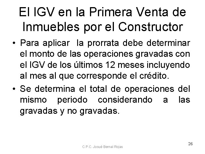 El IGV en la Primera Venta de Inmuebles por el Constructor • Para aplicar