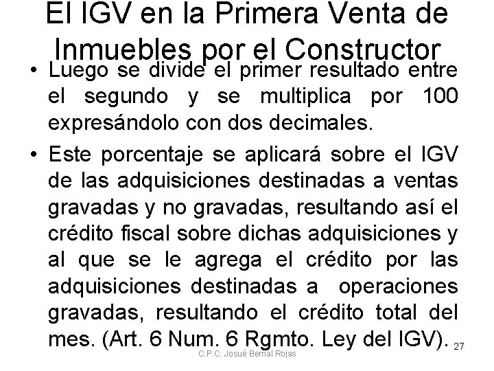 El IGV en la Primera Venta de Inmuebles por el Constructor • Luego se